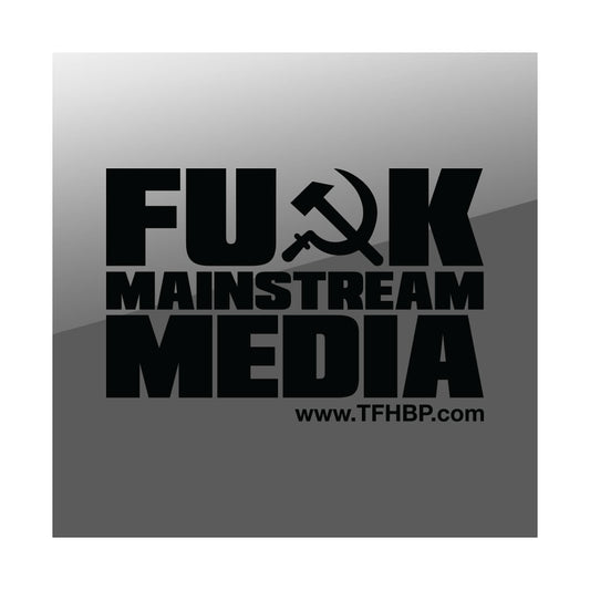 TFHBP - FU@K MAINSTREAM MEDIA - 8" Sticker