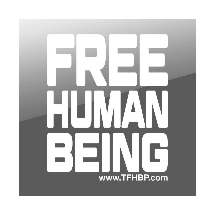 TFHBP - FREE HUMAN BEING - 8" Sticker