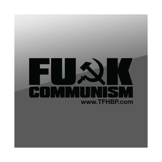 TFHBP - FU@K COMMUNISM - 8" Sticker