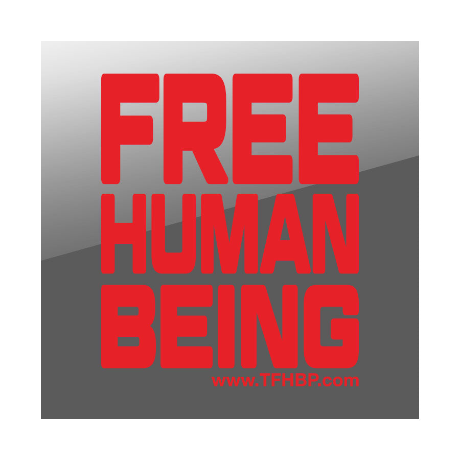 TFHBP - FREE HUMAN BEING - 8" Sticker