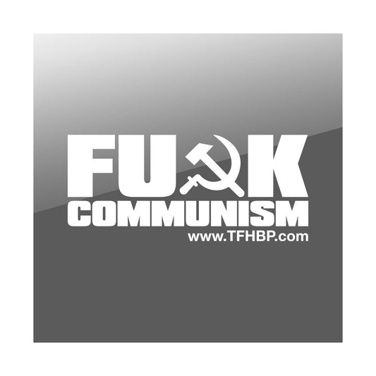 TFHBP - FU@K COMMUNISM - 8" Sticker